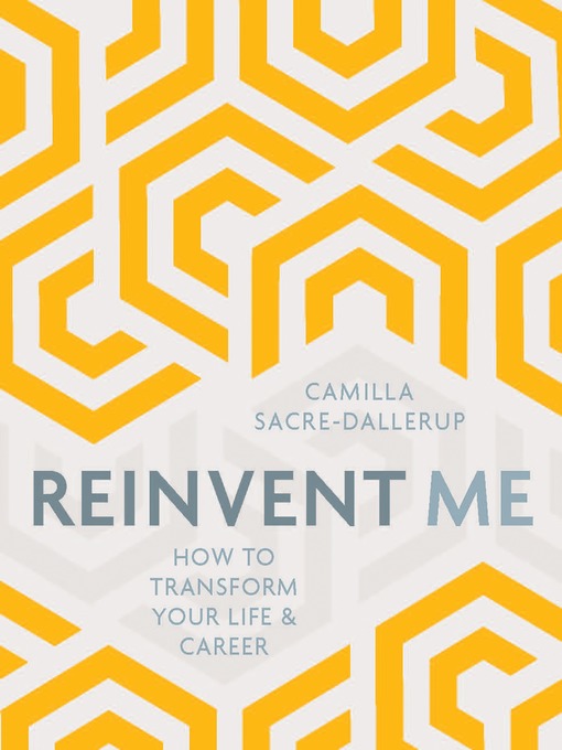 Title details for Reinvent Me by Camilla Sacre-Dallerup - Available